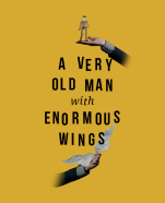 A Very Old Man With Enormous Wings, 20 – 21 August