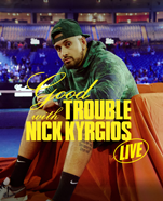 CANCELLED: Good Trouble with Nick Kyrgios