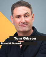 Tom Gibson – Bored & Scared